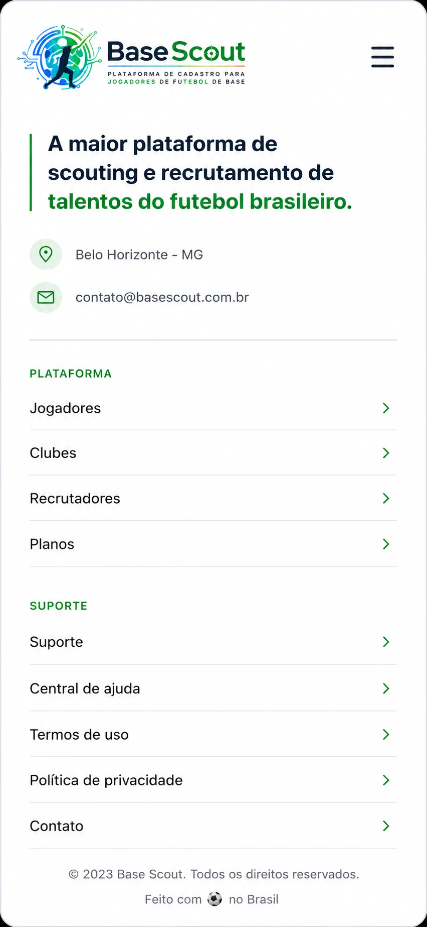 Base Scout - A maior plataforma de scouting e recrutamento de talentos do futebol brasileiro. Belo Horizonte - MG. contato@basescout.com.br